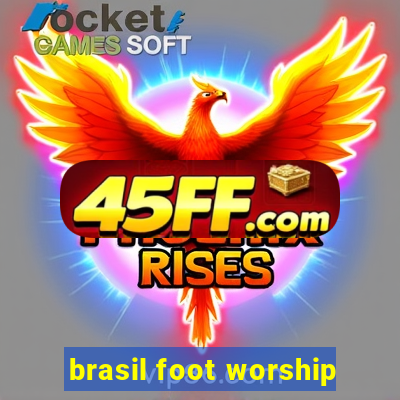 brasil foot worship